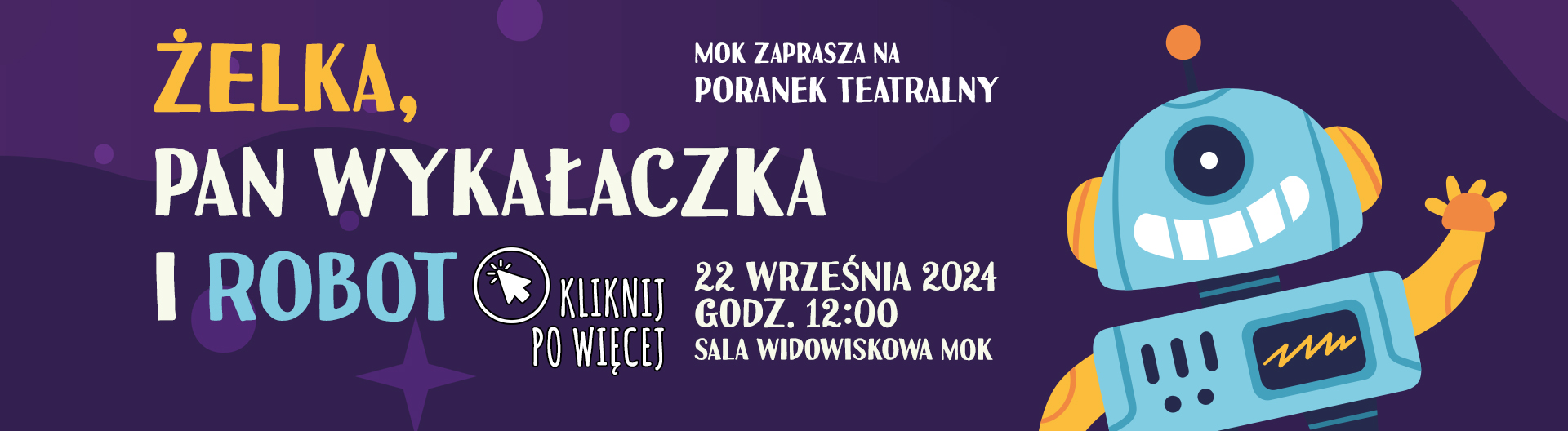 Poranek Teatralny - Żelka, Pan Wykałaczka i Robot [Teatr Bajki Agi]